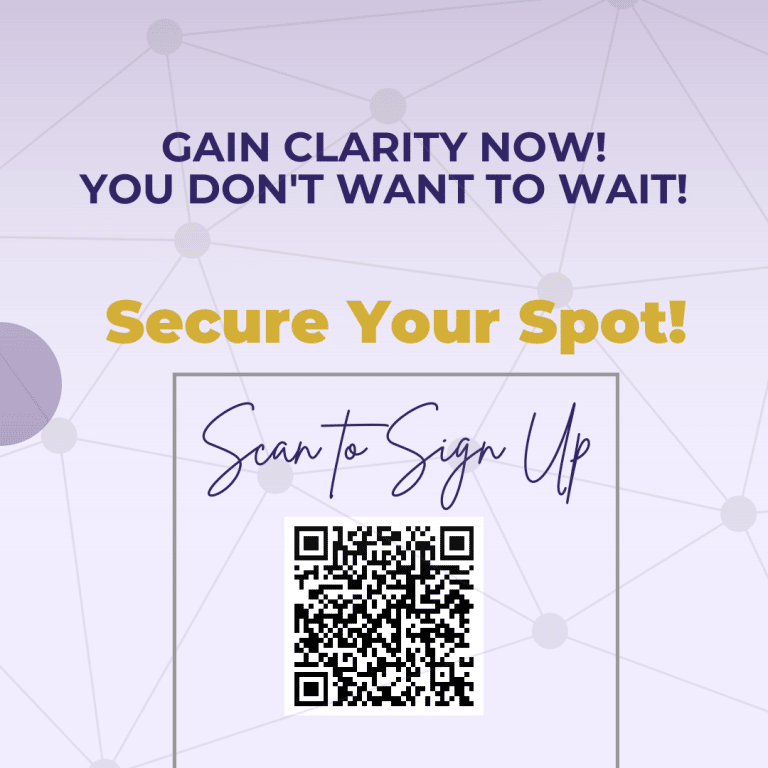 Gain Clarity Now! You Don't Want to Wait! QR Code underneath the text "Secure Your Spot! Scan to Sign Up!"